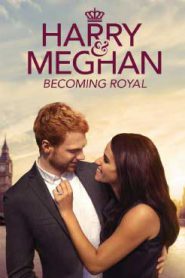 Harry and Meghan A Royal Romance (2018) โรแมนติกของราชวงศ์แฮร์รี่ และ เมแกน