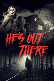 He’s Out There (2018) มันอยู่ที่นั่น