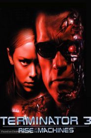 Terminator 3 Rise of the Machines (2003) คนเหล็ก 3 กำเนิดใหม่เครื่องจักรสังหาร