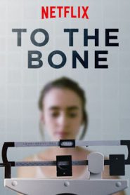 To The Bone (2017) ทู เดอะ โบน