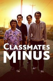 Classmates Minus (2020) เพื่อนร่วมรุ่น