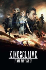 Kingsglaive: Final Fantasy XV ไฟนอล แฟนตาซี 15: สงครามแห่งราชันย์