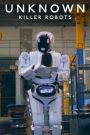 Unknown Killer Robots (2023) เปิดโลกลับหุ่นยนต์สังหาร เต็มเรื่อง