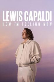 Lewis Capaldi: How I’m Feeling Now (2023) NETFLIX บรรยายไทย